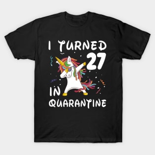 I Turned 27 In Quarantine T-Shirt